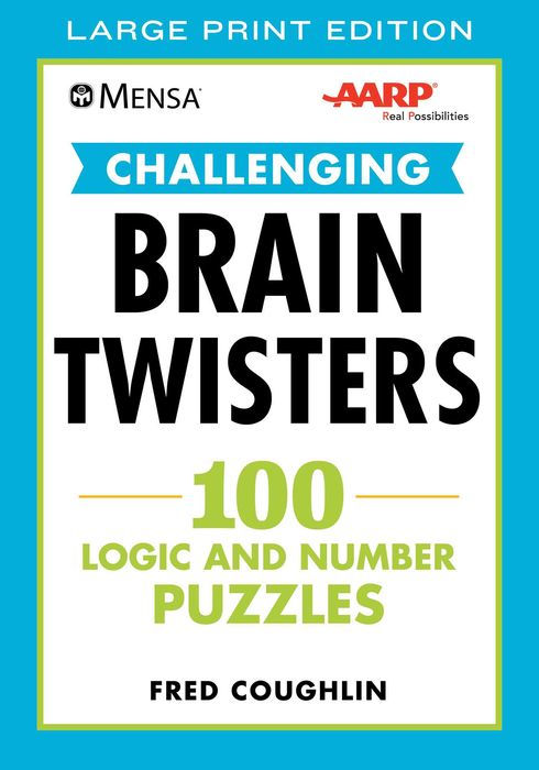 Mensa(r) Aarp(r) Challenging Brain Twisters: 100 Logic and Number Puzzles (,)