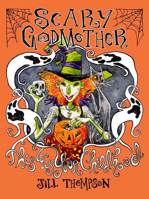 Scary Godmother Compendium This Was Your Childhood