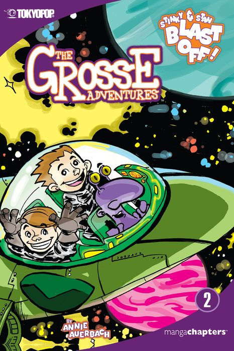The Grosse Adventures Stinky & Stan Blast Off Stinky & Stan Blast Off Vol. 2