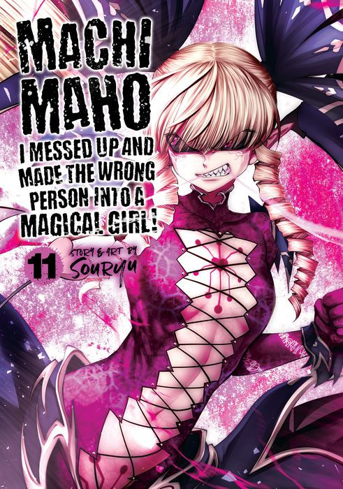 Machimaho I Messed Up and Made the Wrong Person Into a Magical Girl Vol. 11