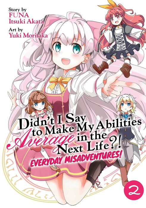 Didn't I Say to Make My Abilities Average in the Next Life? Everyday Misadventures Vol. 2