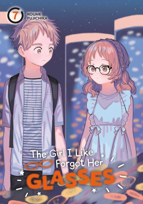The Girl I Like Forgot Her Glasses Vol.7
