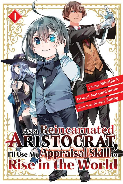 As a Reincarnated Aristocrat I'll Use My Appraisal Skill to Rise in the World Vol.1
