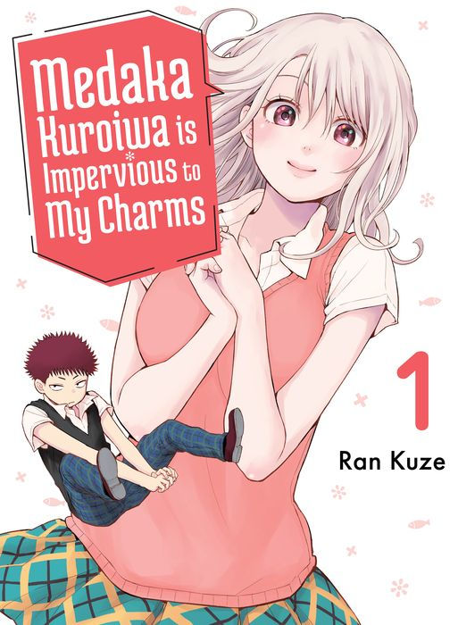 Medaka Kuroiwa Is Impervious to My Charms Vol.1