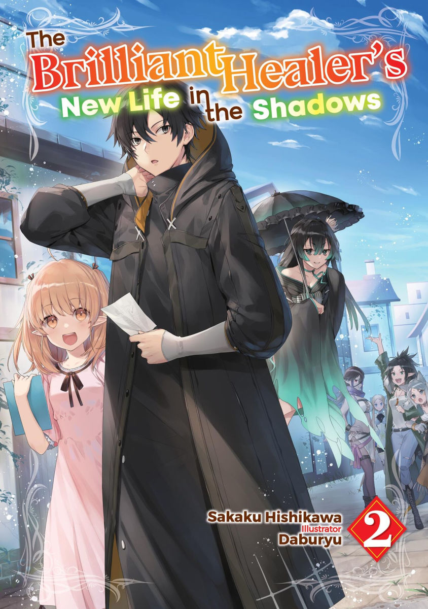 The Brilliant Healer's New Life in the Shadows Vol.2 (Light Novel)