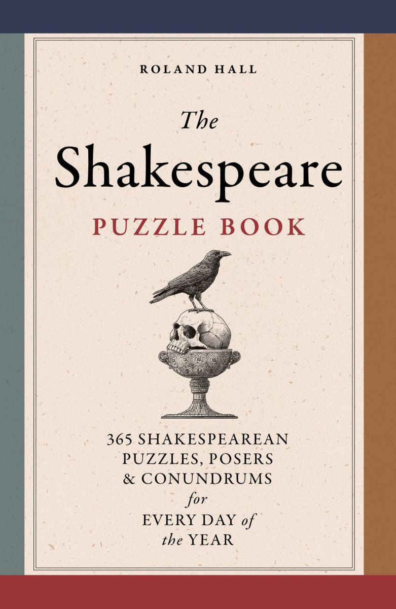 The Shakespeare Puzzle Book: 365 Shakesperean Puzzles, Posers and Conundrums for Every Day of the Year