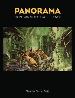 Panorama Book 1 The Fantastic Art of Sv Bell