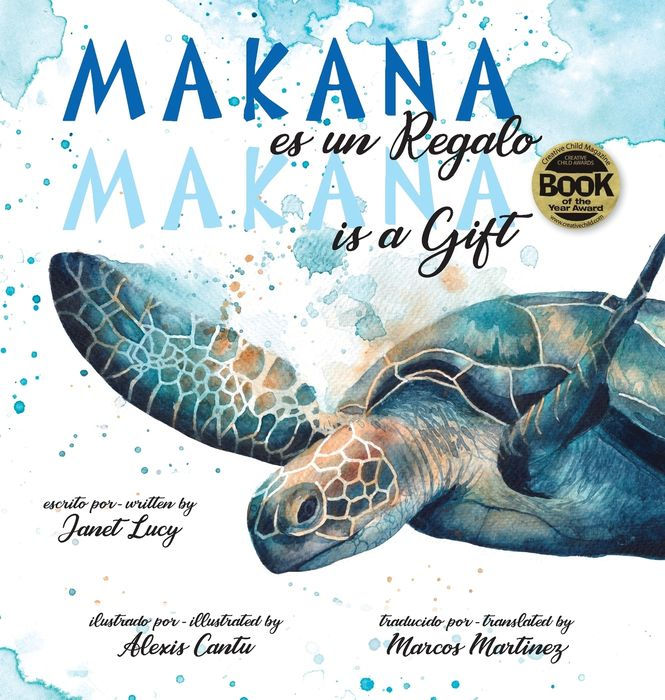 MAKANA es un Regalo / MAKANA is a Gift A Little Green Sea Turtle's Quest for Identity and Purpose