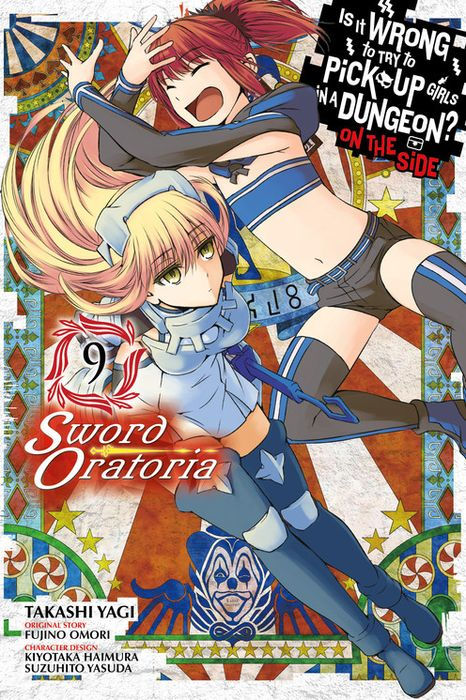 Is It Wrong to Try to Pick Up Girls in a Dungeon? on the Side Sword Oratoria Vol. 9