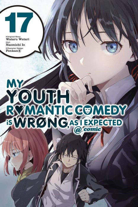 My Youth Romantic Comedy Is Wrong as I Expected @ Comic Vol. 17
