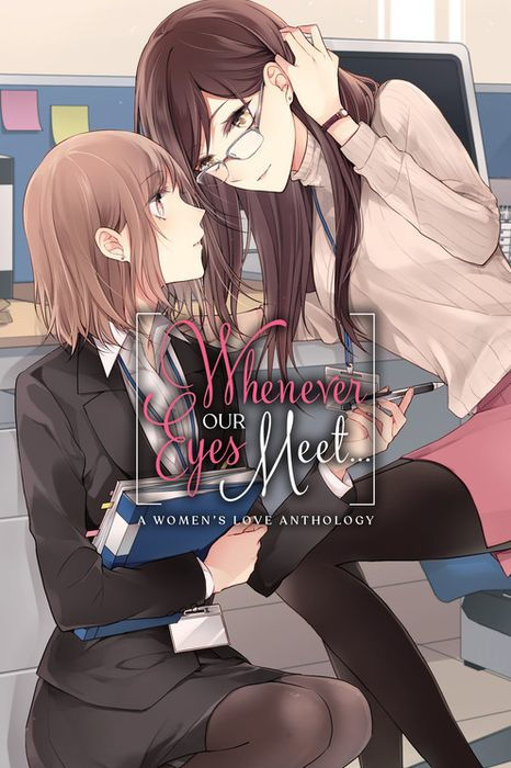 Whenever Our Eyes Meet... A Women's Love Anthology