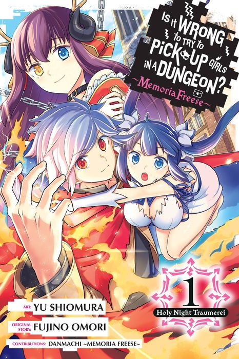 Is It Wrong to Try to Pick Up Girls in a Dungeon? Memoria Freese Vol. 1 Holy Night Traumerei