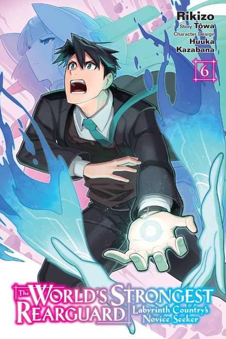 The World's Strongest Rearguard Labyrinth Country's Novice Seeker Vol. 6