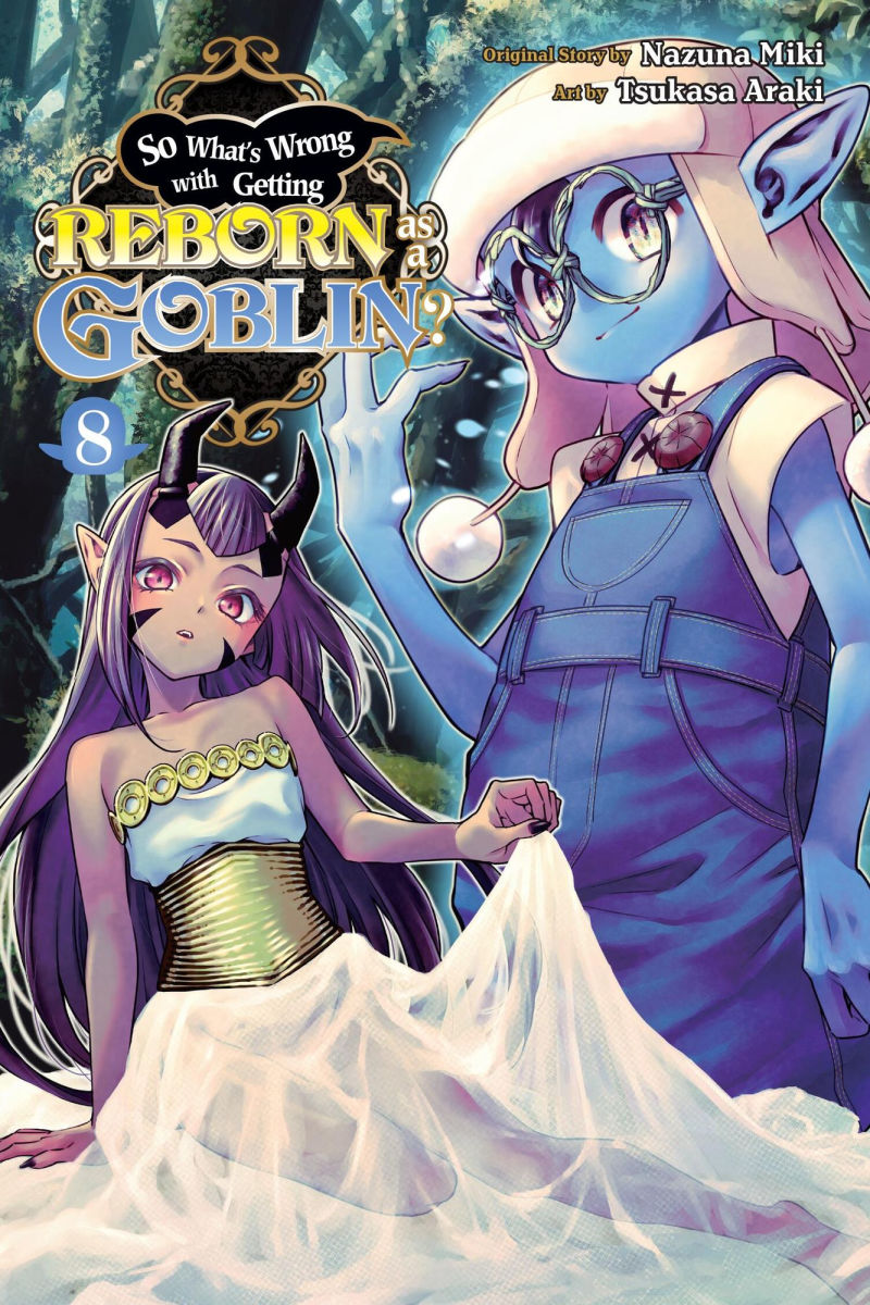 So What's Wrong with Getting Reborn as a Goblin? Vol. 8