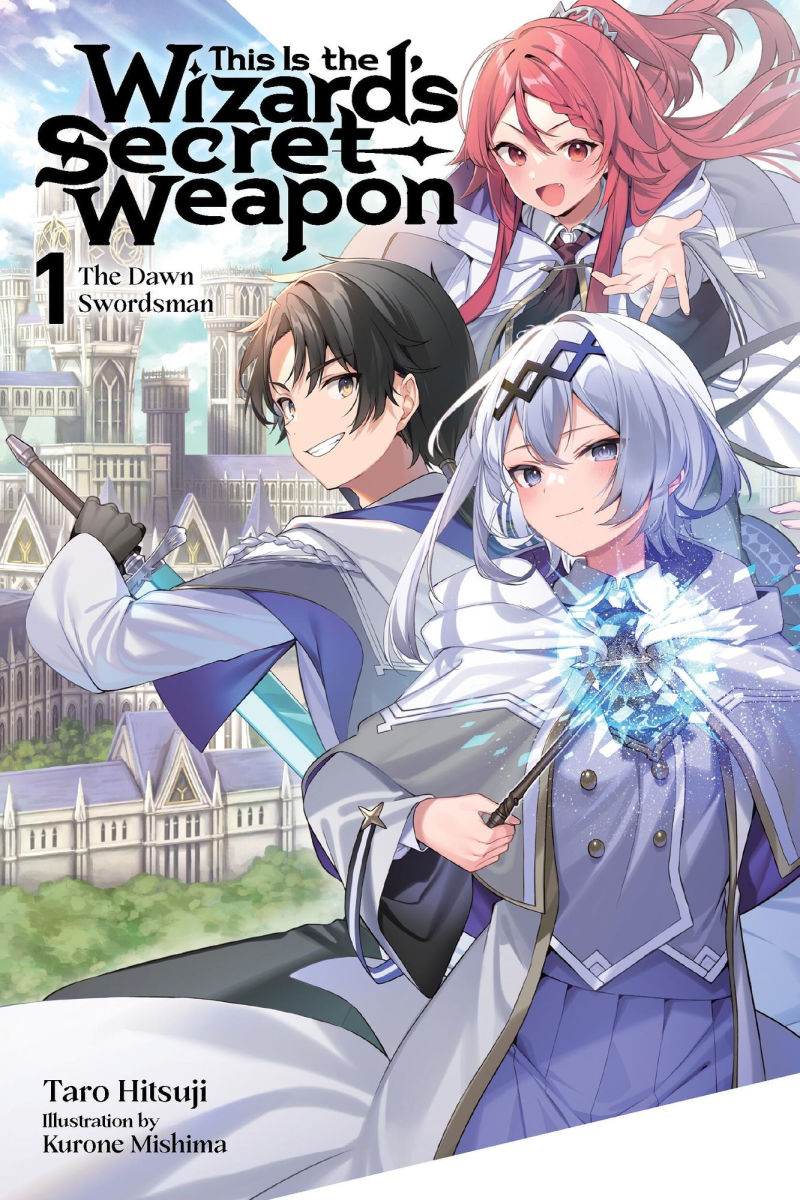 This Is the Wizard's Secret Weapon Vol.1 (Light Novel) The Dawn Swordsman Vol.1