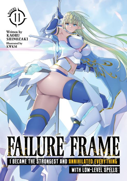 Failure Frame I Became the Strongest and Annihilated Everything with Low-Level Spells (Light Novel) Vol.11