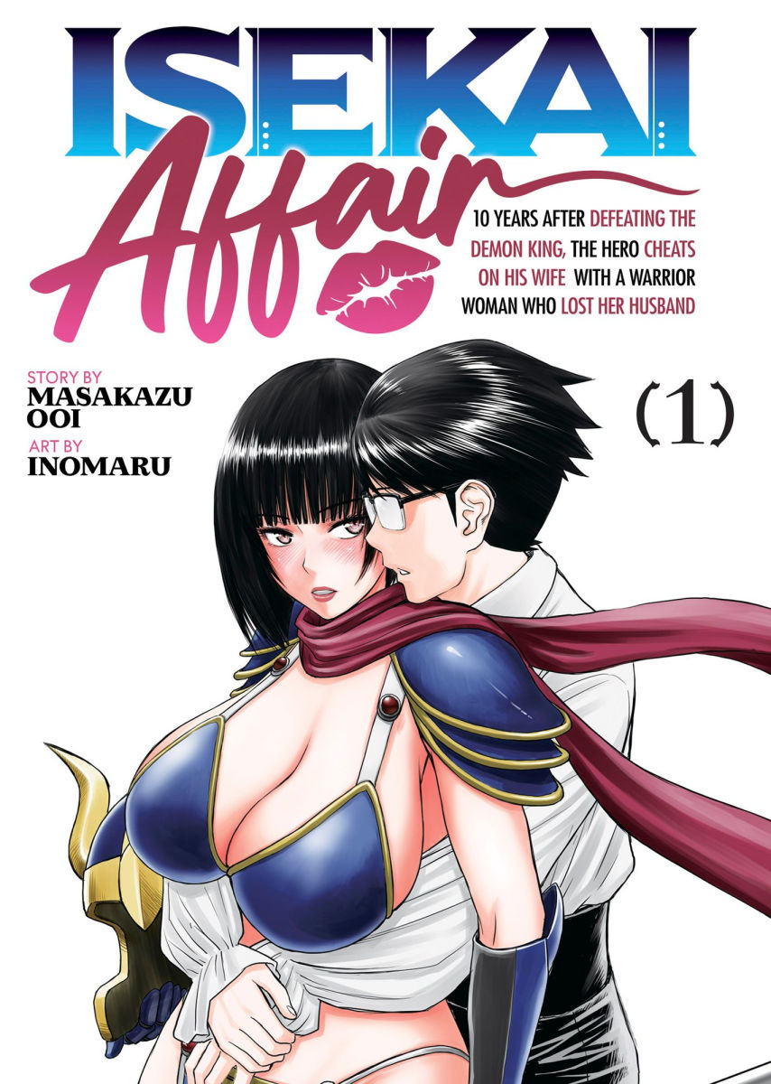 Isekai Affair 10 Years After Defeating the Demon King the Hero Cheats on His Wife with a Warrior Woman Who Lost Her Husband Vol. 1