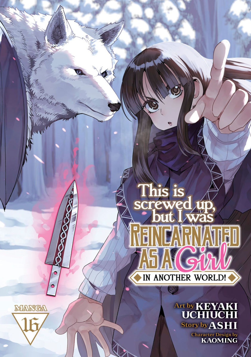This Is Screwed Up But I Was Reincarnated as a Girl in Another World Vol. 16