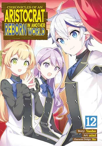 Chronicles of an Aristocrat Reborn in Another World Vol. 12