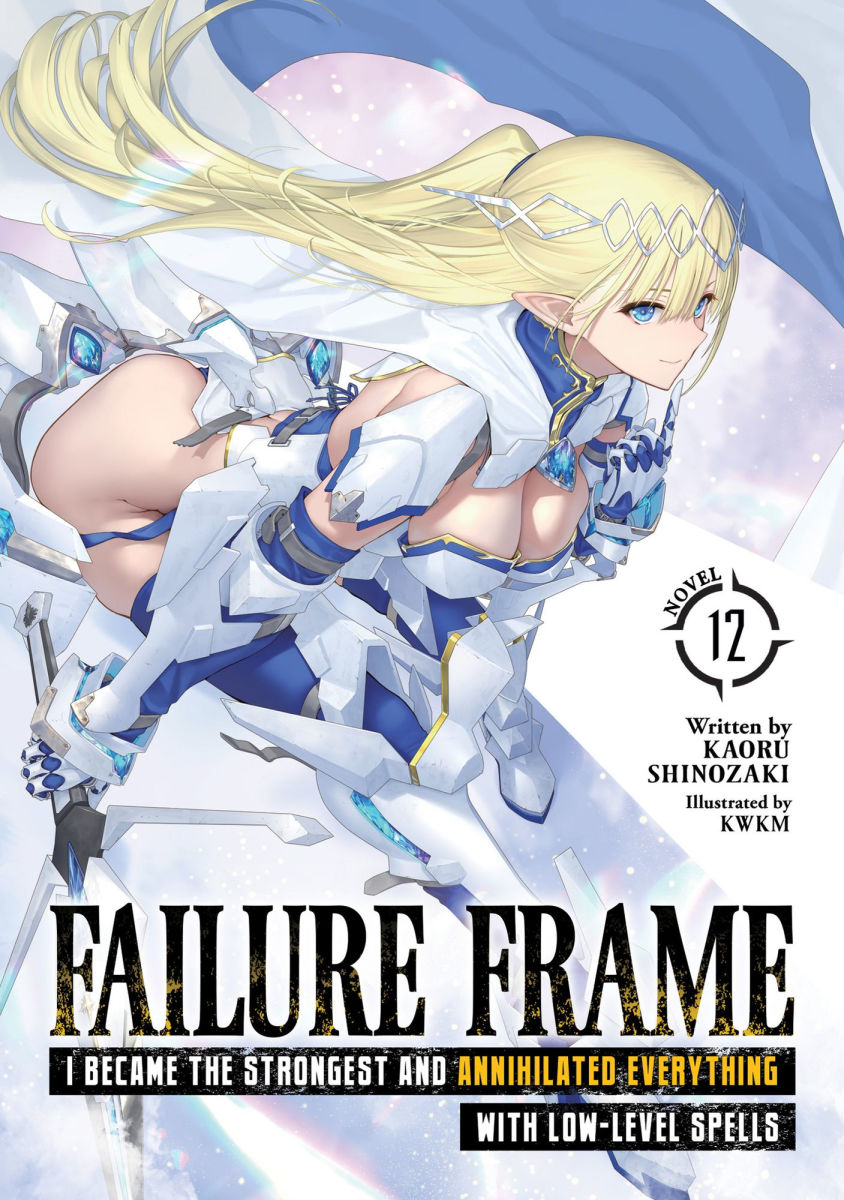 Failure Frame I Became the Strongest and Annihilated Everything with Low-Level Spells (Light Novel) Vol.12