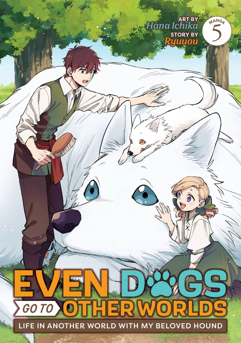Even Dogs Go to Other Worlds Life in Another World with My Beloved Hound Vol. 5