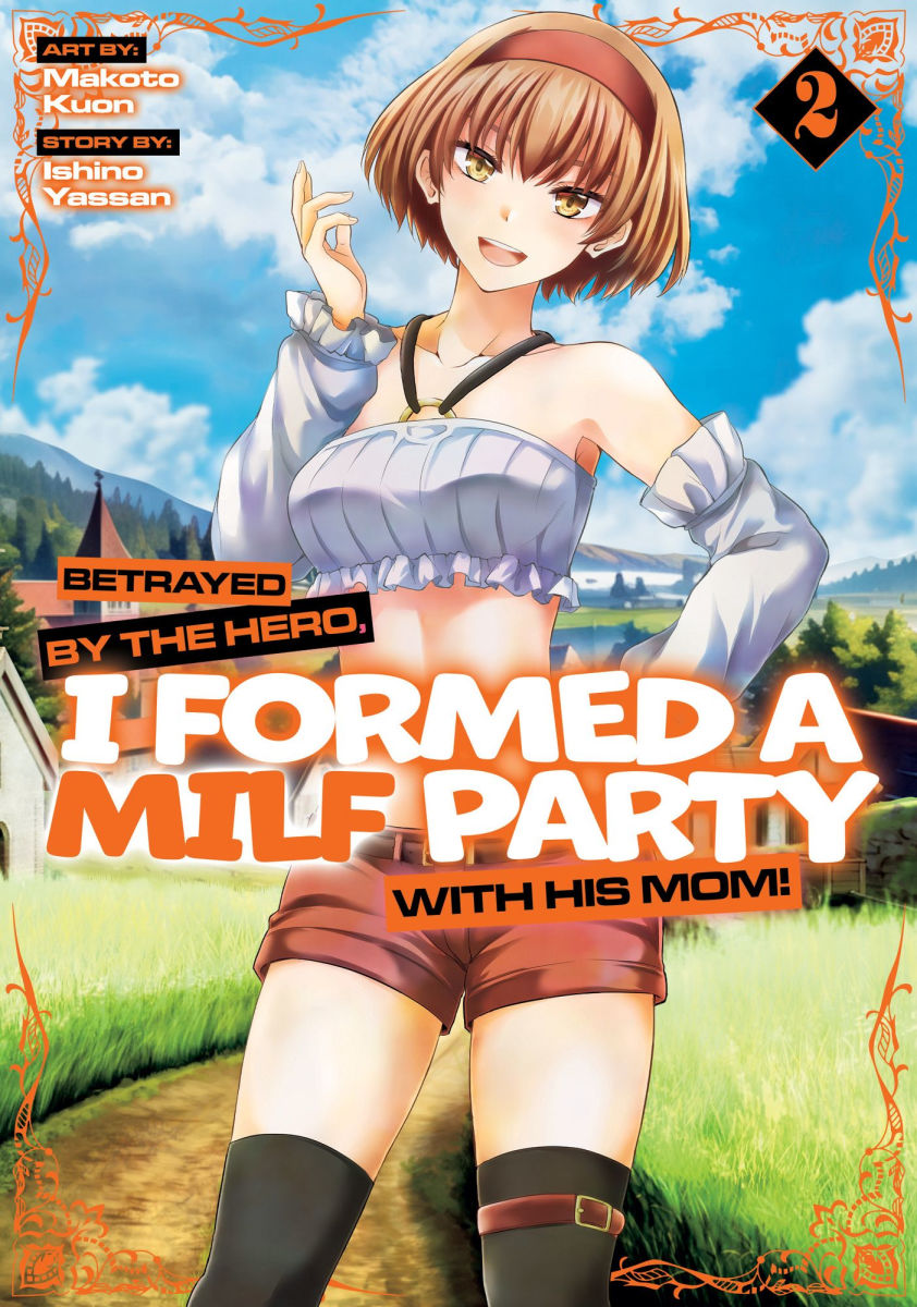 Betrayed by the Hero I Formed a Milf Party with His Mom Vol. 2