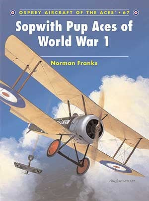Aircraft of the Aces: Sopwith Pup Aces of WWI