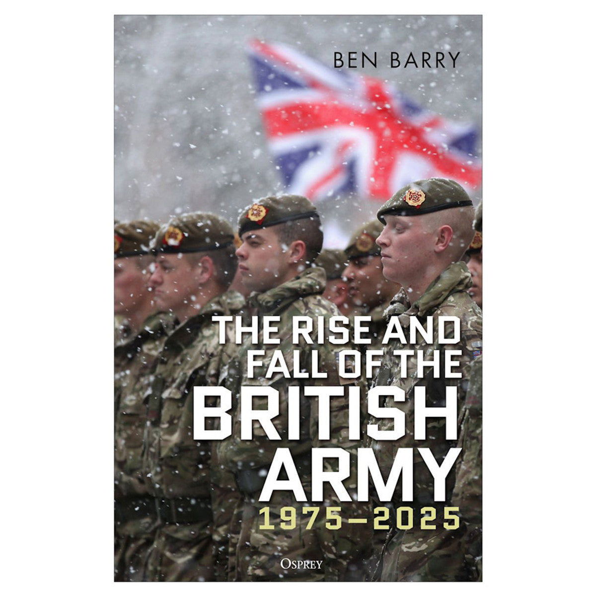 The Rise and Fall of the British Army, 1975–2025