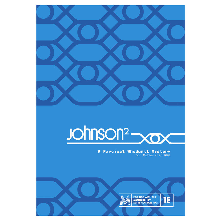 Mothership: Johnson²: A Farcical Whodunit Murder Mystery
