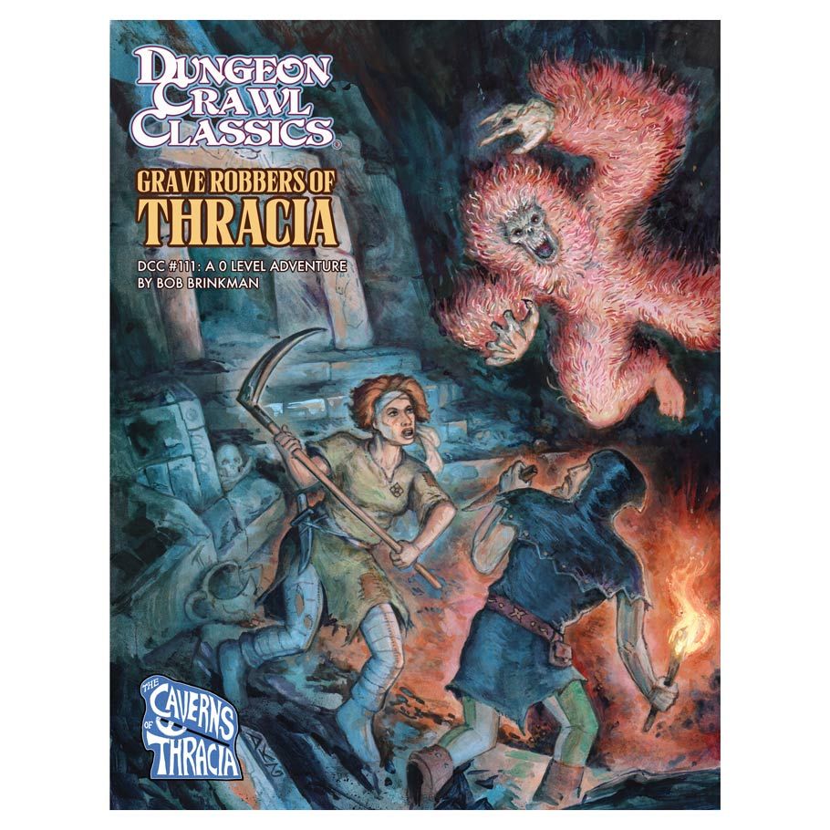 Dungeon Crawl Classics: Adventure #111: Grave Robbers of Thracia