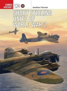 Combat Aircraft: Short Stirling Units of WWII