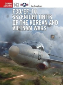 Combat Aircraft: F3D/EF10 Skyknight Units of the Korean & Vietnam Wars