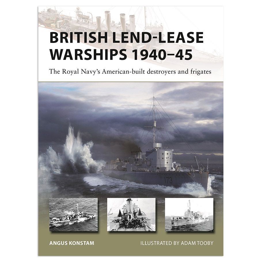 British Lend-Lease Warships 1940–45 By Osprey Publishing