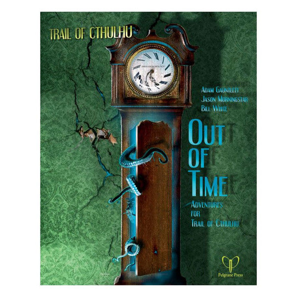 Trail of Cthulhu: Adventure: Out of Time