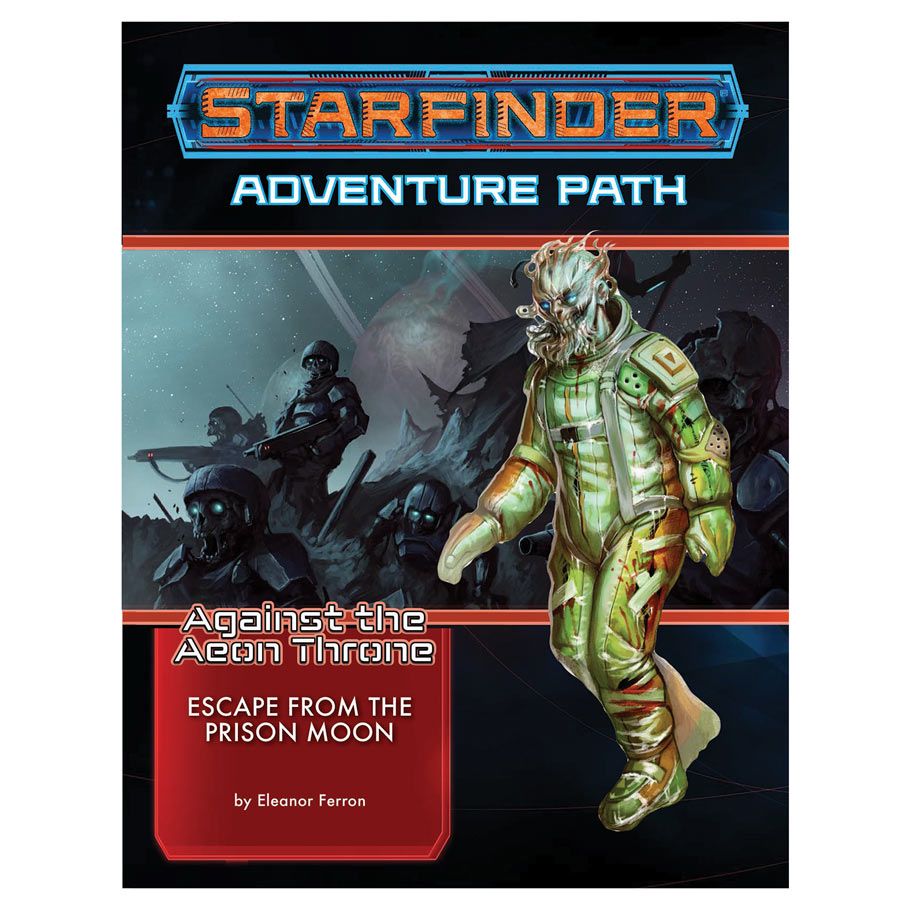 Starfinder: Adventure Path: Escape From The Prison Moon: Against The Aeon Throne 2/3