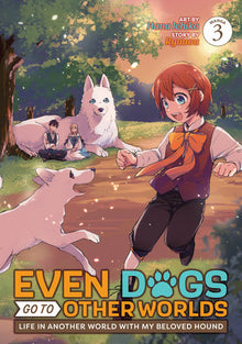 Even Dogs Go to Other Worlds Life in Another World with My Beloved Hound Vol. 3