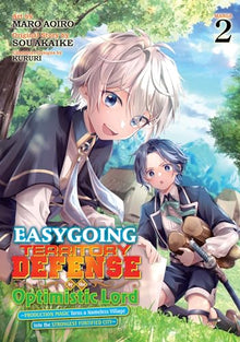 Easygoing Territory Defense by the Optimistic Lord Production Magic Turns a Nameless Village Into the Strongest Fortified City Vol. 2