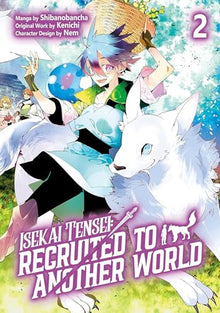 Isekai Tensei Recruited to Another World Vol.2