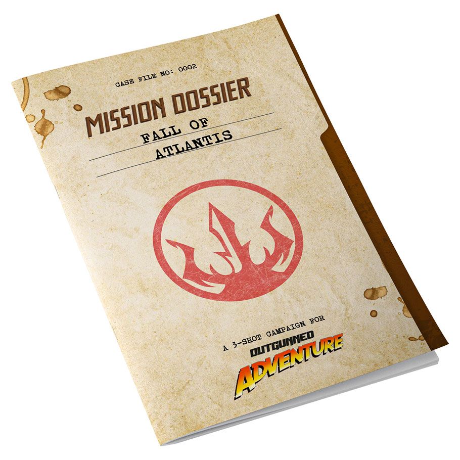 Outgunned Adventure: Mission Dossier: Fall of Atlantis