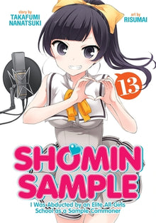 Shomin Sample I Was Abducted by an Elite All-Girls School as a Sample Commoner Vol. 13