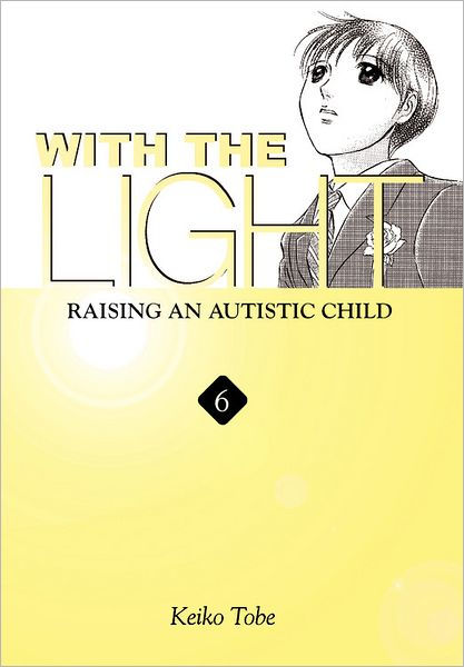With the Light... Vol. 6 Raising an Autistic Child