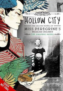 Hollow City The Graphic Novel The Second Novel of Miss Peregrine's Peculiar Children