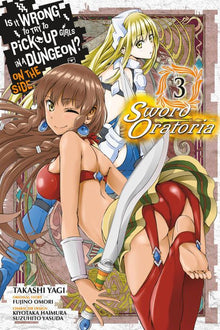 Is It Wrong to Try to Pick Up Girls in a Dungeon? on the Side Sword Oratoria Vol. 3