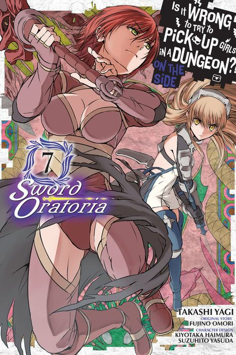 Is It Wrong to Try to Pick Up Girls in a Dungeon? on the Side Sword Oratoria Vol. 7