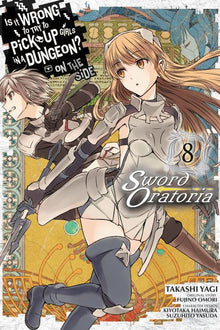 Is It Wrong to Try to Pick Up Girls in a Dungeon? on the Side Sword Oratoria Vol. 8