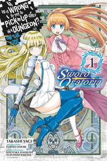 Is It Wrong to Try to Pick Up Girls in a Dungeon? on the Side Sword Oratoria Vol. 1