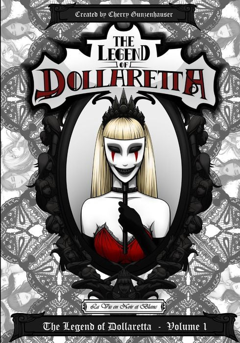 The Legend of Dollaretta - La Vie en Noir et Blanc Vol.1 (printed completely in black and white)