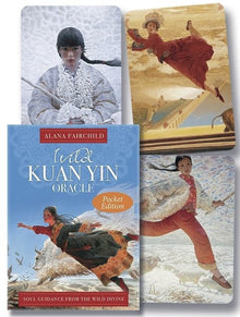 Wild Kuan Yin Oracle (Pocket Edition): Soul Guidance from the Wild Divine for Free Spirits Passionate Hearts & Dreamers of Impossible Dreams