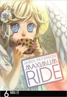 Maximum Ride The Manga Vol. 6