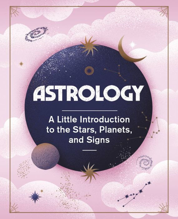 Astrology: A Little Introduction to the Stars Planets and Signs
